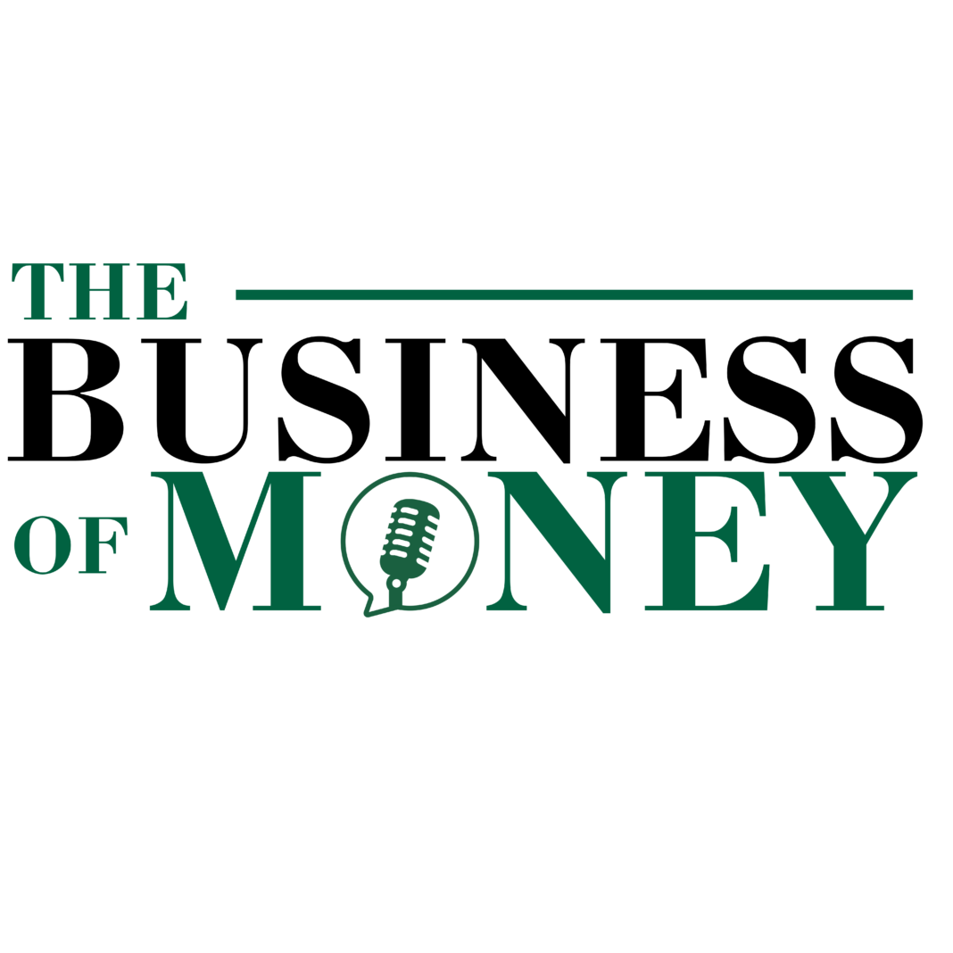 The Business of Money Digital Platform and Podcast